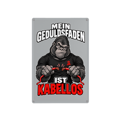 JA Geduldsfaden kabellos – Blechschild in Grau, Aufdruck: Gorilla mit durchgerissenem Kabel: „Mein Geduldsfaden ist kabellos.“