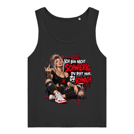 JA Ich bin nicht schwierig – Damen-Bio-Tanktop in Schwarz, Vorderansicht, Frontdruck: Provokantes Motiv: „Ich bin nicht schwierig. Du bist nur zu schwach.“
