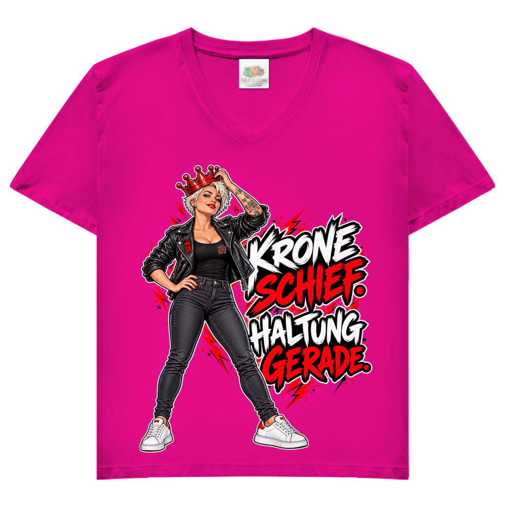 JA Krone schief, Haltung gerade – Damen-V-Neck-Shirt in Fuchsia, Vorderansicht, Frontdruck: Frau mit schiefer roter Krone: „Krone schief. Haltung gerade.“