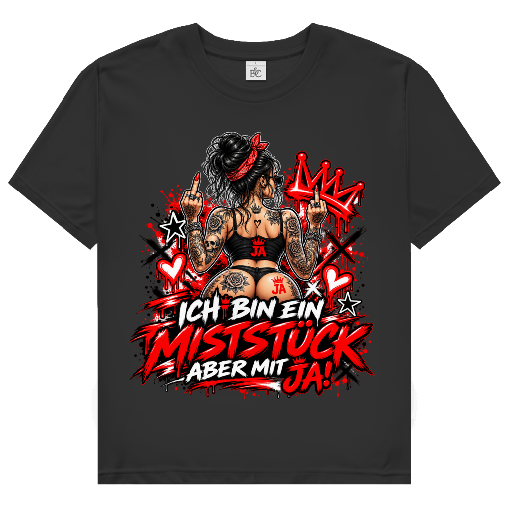 JA Miststück – Damen-T-Shirt in Schwarz, Vorderansicht, Frontdruck: Provokanter Spruch „Ich bin ein Miststück – aber mit JA!“ in roter Graffiti-Optik