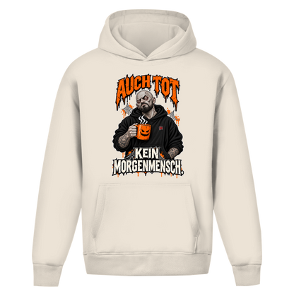 JA Morgenmuffel – Oversize-Hoodie in Sandweiß, Vorderansicht, Frontdruck: Müder Zombie mit Kaffeetasse: „Auch tot. Kein Morgenmensch.“