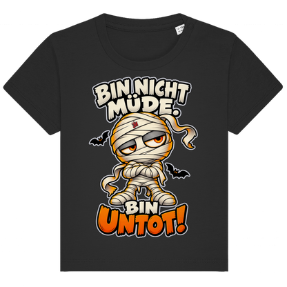 JA Untotfrech – Baby-T-Shirt in Schwarz, Vorderansicht, Frontdruck: Niedliche Mumie: „Bin nicht müde. Bin untot!“ – Halloween für kleine Nachteulen