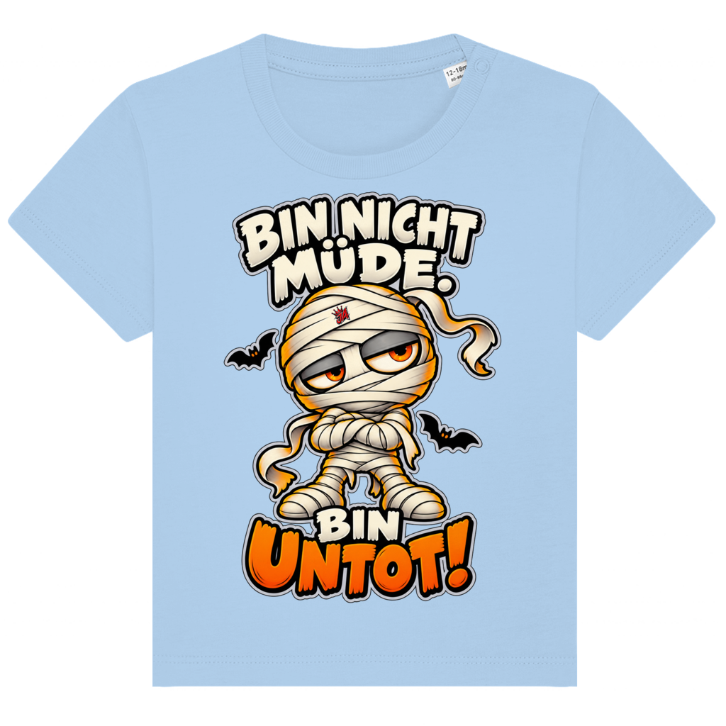 JA Untotfrech – Baby-T-Shirt in Blau, Vorderansicht, Frontdruck: Niedliche Mumie: „Bin nicht müde. Bin untot!“ – Halloween für kleine Nachteulen