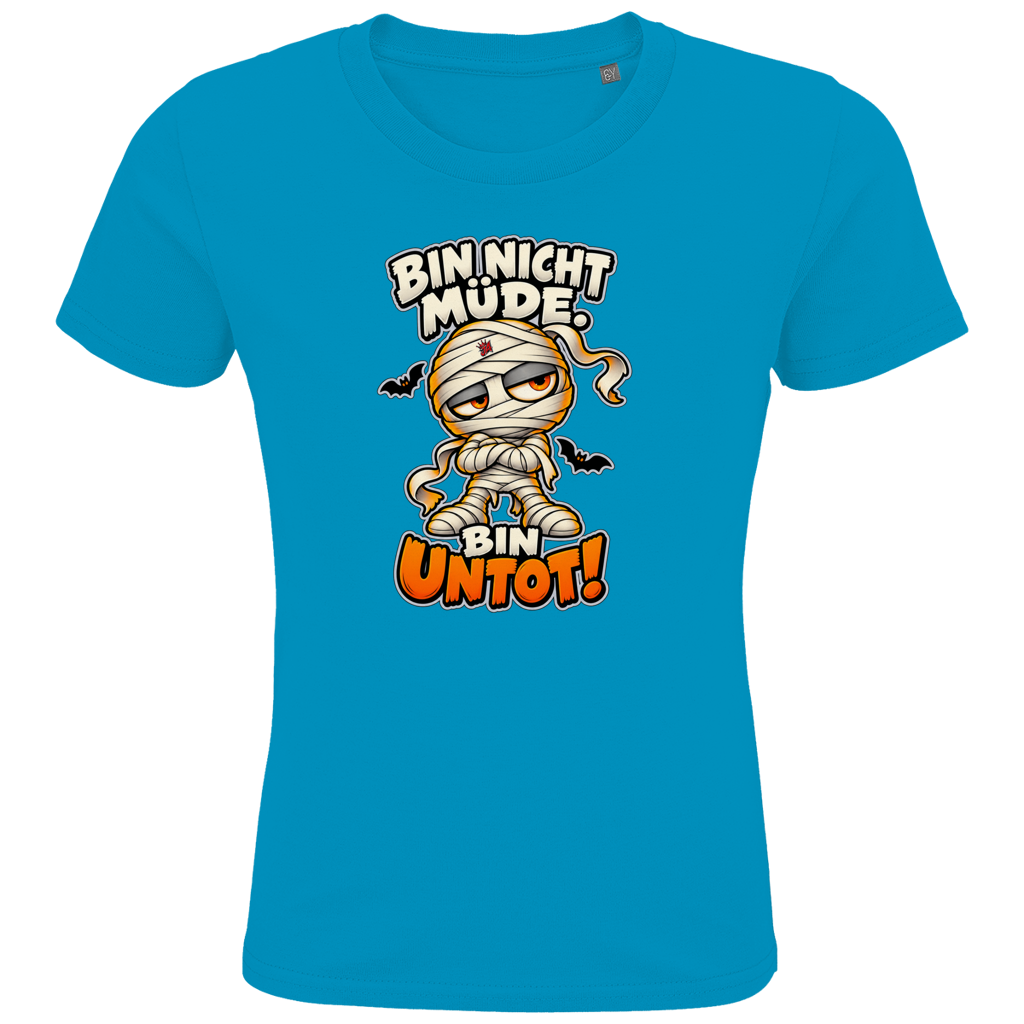 JA Untotfrech – Kinder-T-Shirt in Aqua, Vorderansicht, Frontdruck: Niedliche Mumie: „Bin nicht müde. Bin untot!“ – Halloween für kleine Nachteulen
