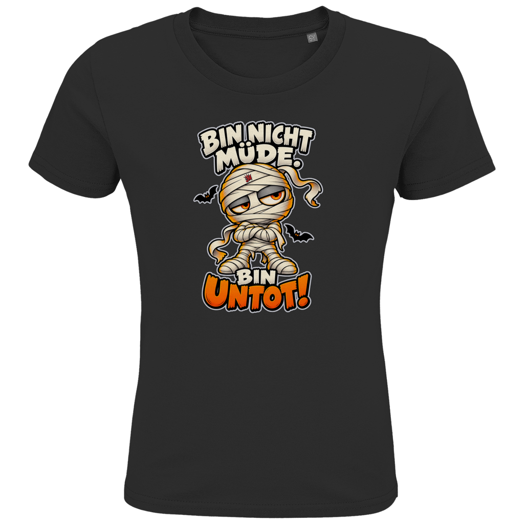 JA Untotfrech – Kinder-T-Shirt in Schwarz, Vorderansicht, Frontdruck: Niedliche Mumie: „Bin nicht müde. Bin untot!“ – Halloween für kleine Nachteulen