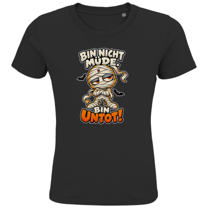 JA Untotfrech – Kinder-T-Shirt in Schwarz, Vorderansicht, Frontdruck: Niedliche Mumie: „Bin nicht müde. Bin untot!“ – Halloween für kleine Nachteulen
