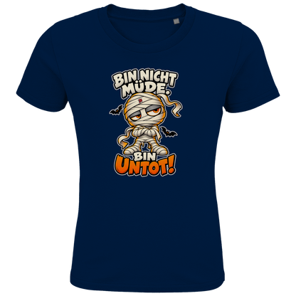 JA Untotfrech – Kinder-T-Shirt in Marineblau, Vorderansicht, Frontdruck: Niedliche Mumie: „Bin nicht müde. Bin untot!“ – Halloween für kleine Nachteulen