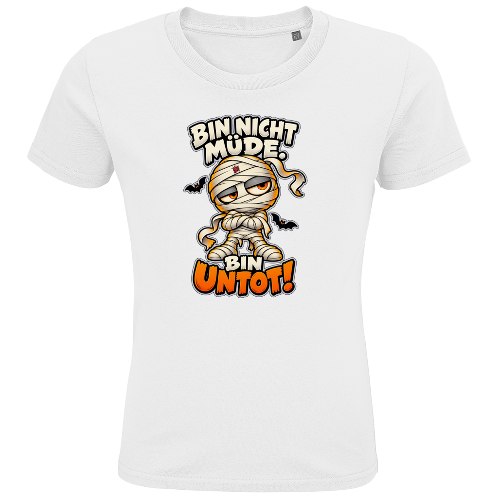 JA Untotfrech – Kinder-T-Shirt in Weiß, Vorderansicht, Frontdruck: Niedliche Mumie: „Bin nicht müde. Bin untot!“ – Halloween für kleine Nachteulen