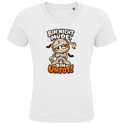 JA Untotfrech – Kinder-T-Shirt in Weiß, Vorderansicht, Frontdruck: Niedliche Mumie: „Bin nicht müde. Bin untot!“ – Halloween für kleine Nachteulen